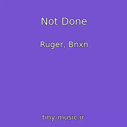کاور آهنگ Not Done از Ruger, Bnxn