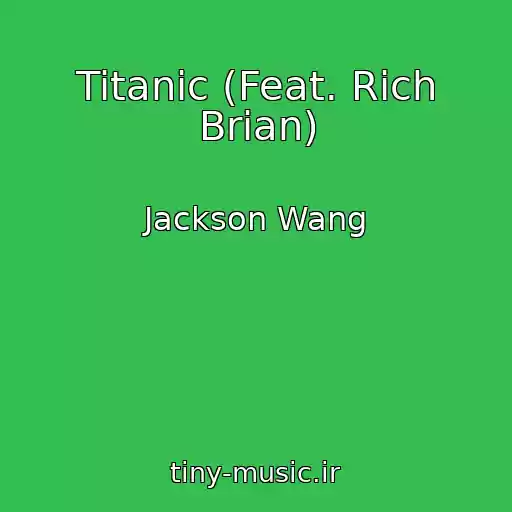 کاور آهنگ Titanic (Feat. Rich Brian) از Jackson Wang