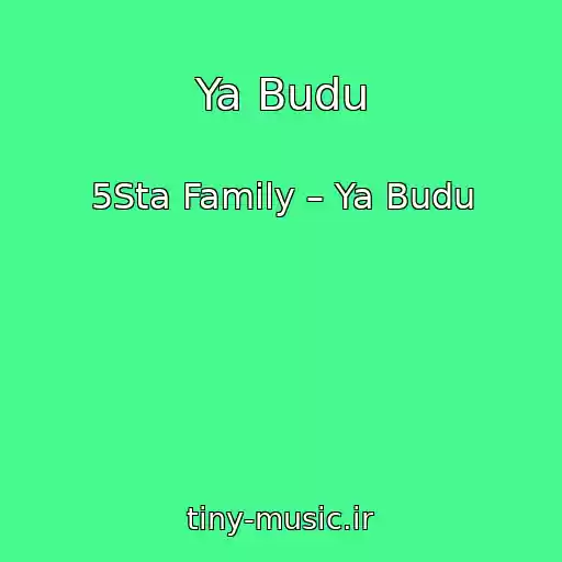 کاور آهنگ Ya Budu از 5Sta Family – Ya Budu