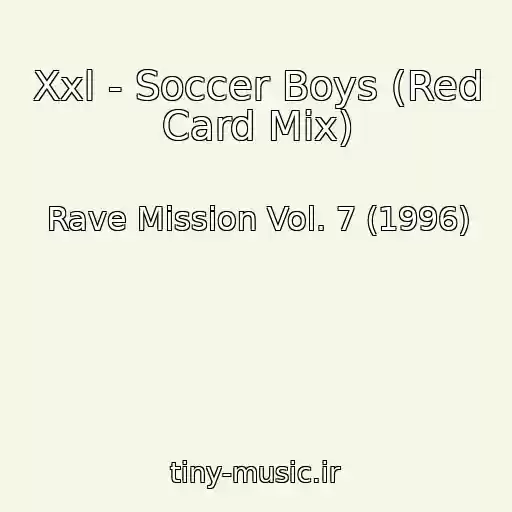 کاور آهنگ Xxl - Soccer Boys (Red Card Mix) از Rave Mission Vol. 7 (1996)