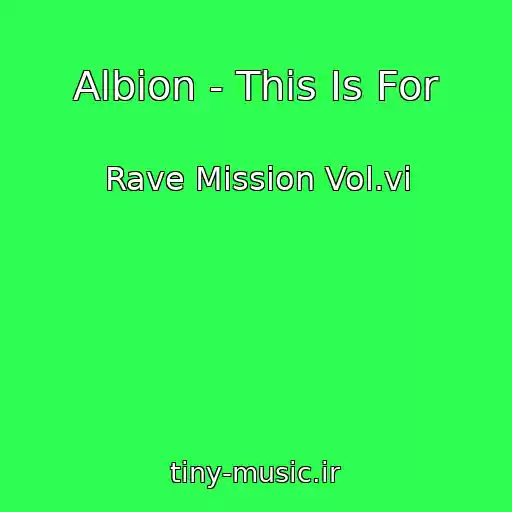 کاور آهنگ Albion - This Is For از Rave Mission Vol.vi