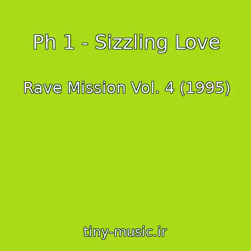 کاور آهنگ Ph 1 - Sizzling Love از Rave Mission Vol. 4 (1995)
