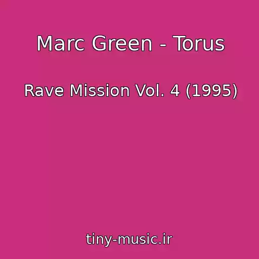 کاور آهنگ Marc Green - Torus از Rave Mission Vol. 4 (1995)
