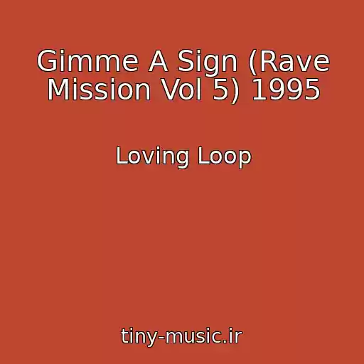 کاور آهنگ Gimme A Sign (Rave Mission Vol 5) 1995 از Loving Loop