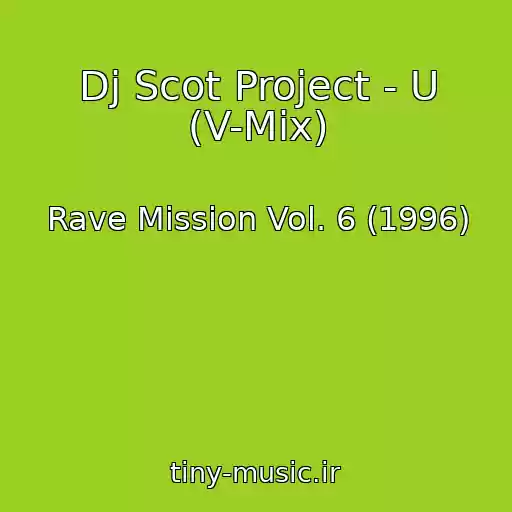 کاور آهنگ Dj Scot Project - U (V-Mix) از Rave Mission Vol. 6 (1996)