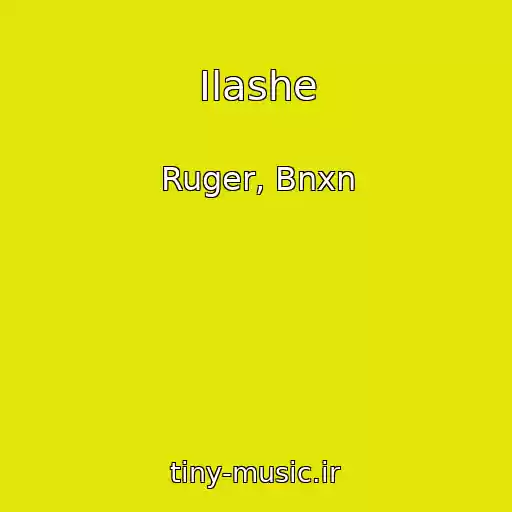کاور آهنگ Ilashe از Ruger, Bnxn