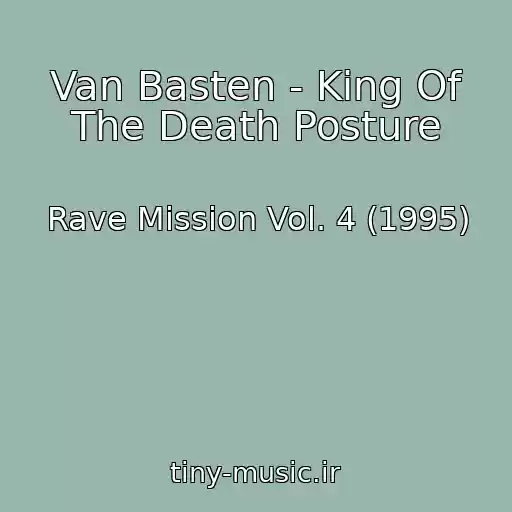 کاور آهنگ Van Basten - King Of The Death Posture از Rave Mission Vol. 4 (1995)