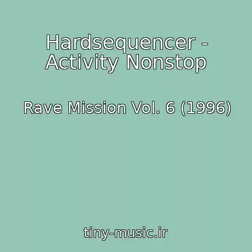 کاور آهنگ Hardsequencer - Activity Nonstop از Rave Mission Vol. 6 (1996)