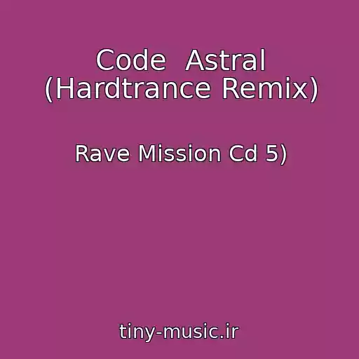 کاور آهنگ Code  Astral (Hardtrance Remix) از Rave Mission Cd 5)
