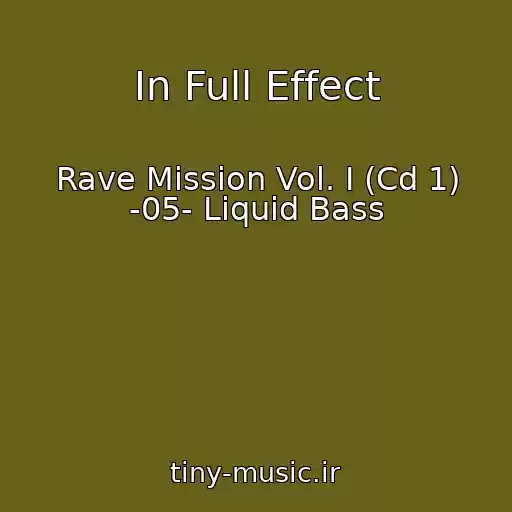 کاور آهنگ In Full Effect از Rave Mission Vol. I (Cd 1) -05- Liquid Bass