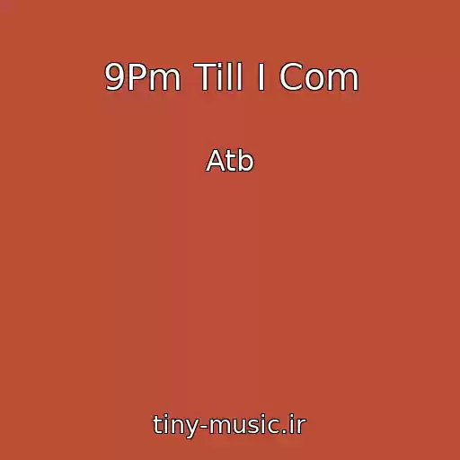 کاور آهنگ 9Pm Till I Com از Atb