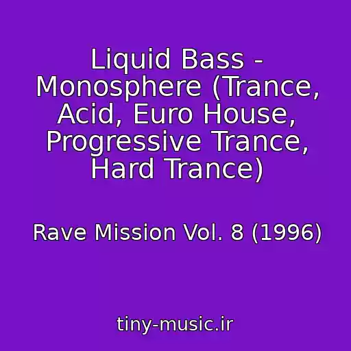 کاور آهنگ Liquid Bass - Monosphere (Trance, Acid, Euro House, Progressive Trance, Hard Trance) از Rave Mission Vol. 8 (1996)