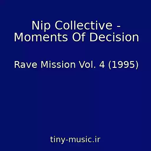 کاور آهنگ Nip Collective - Moments Of Decision از Rave Mission Vol. 4 (1995)