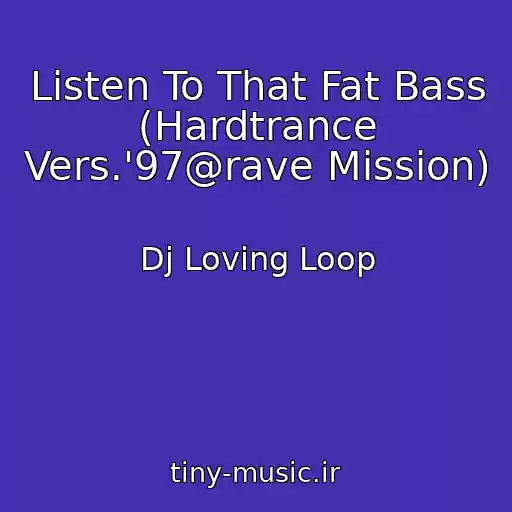 کاور آهنگ Listen To That Fat Bass (Hardtrance Vers.'97@rave Mission) از Dj Loving Loop