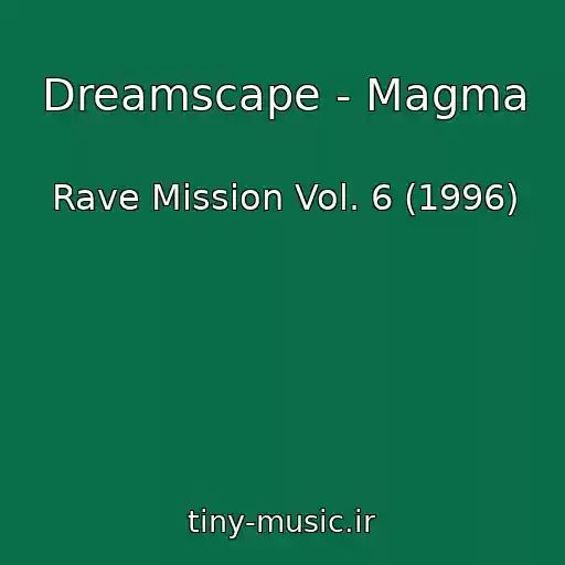 کاور آهنگ Dreamscape - Magma از Rave Mission Vol. 6 (1996)