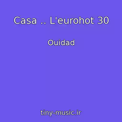 کاور آهنگ Casa .. L'eurohot 30 از Ouidad