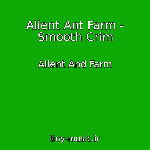 کاور آهنگ Alient Ant Farm - Smooth Crim از Alient And Farm