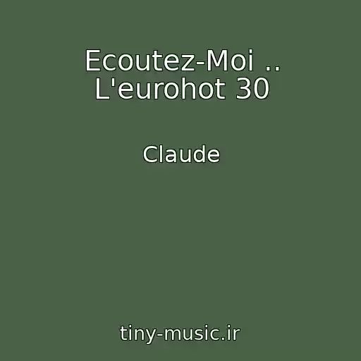 کاور آهنگ Ecoutez-Moi .. L'eurohot 30 از Claude