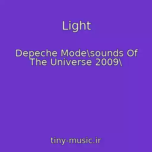 کاور آهنگ Light از Depeche Mode\sounds Of The Universe 2009\