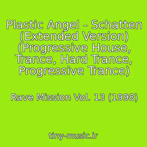 کاور آهنگ Plastic Angel - Schatten (Extended Version) (Progressive House, Trance, Hard Trance, Progressive Trance) از Rave Mission Vol. 13 (1998)
