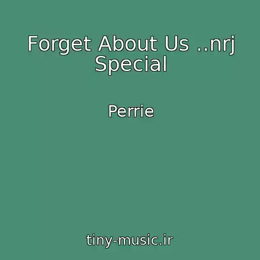کاور آهنگ Forget About Us ..nrj Special از Perrie