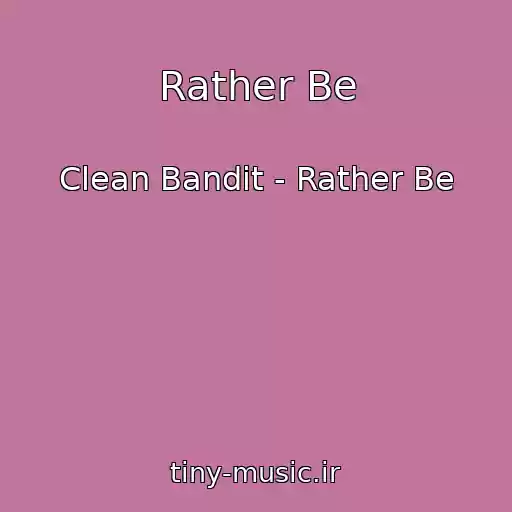 کاور آهنگ Rather Be از Clean Bandit - Rather Be