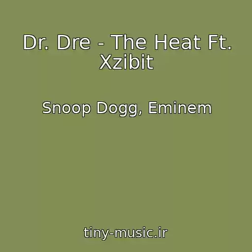 کاور آهنگ Dr. Dre - The Heat Ft. Xzibit از Snoop Dogg, Eminem