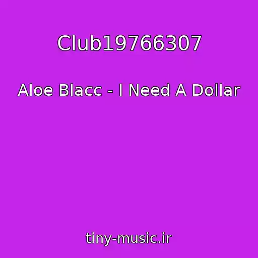 کاور آهنگ Club19766307 از Aloe Blacc - I Need A Dollar