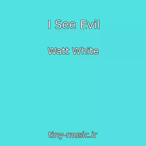 کاور آهنگ I See Evil از Watt White