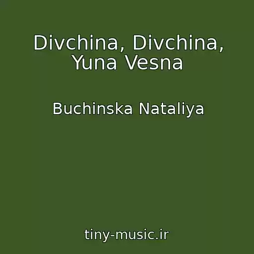 کاور آهنگ Dіvchina, Dіvchina, Yuna Vesna از Buchinska Natalіya