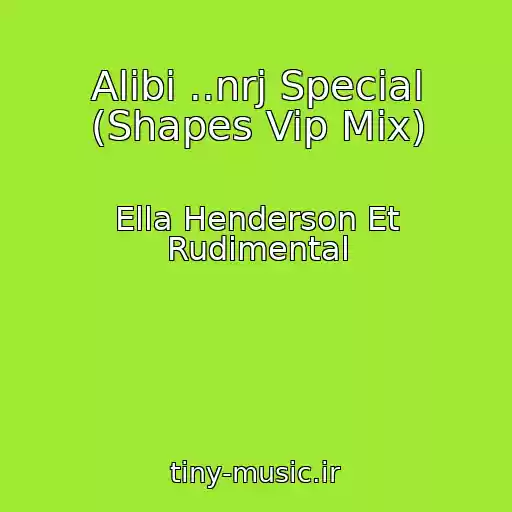 کاور آهنگ Alibi ..nrj Special (Shapes Vip Mix) از Ella Henderson Et Rudimental