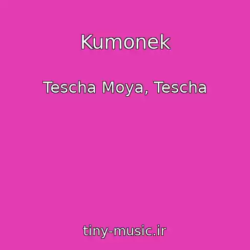کاور آهنگ Kumonek از Tescha Moya, Tescha