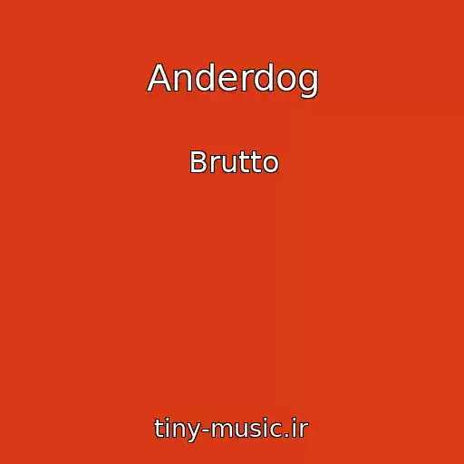 کاور آهنگ Anderdog از Brutto