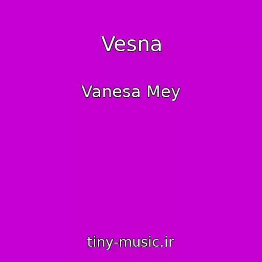 کاور آهنگ Vesna از Vanesa Mey
