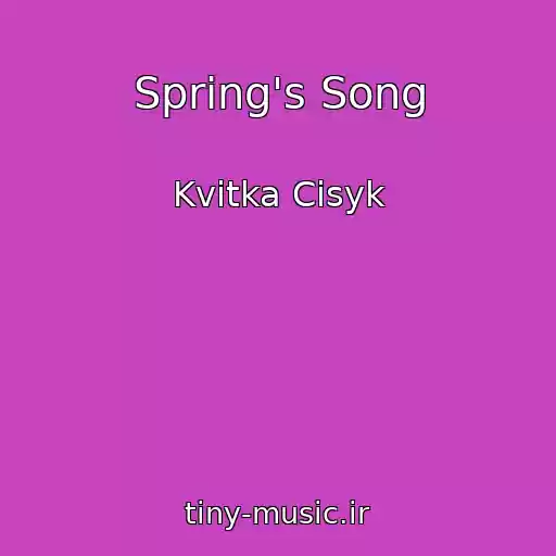 کاور آهنگ Spring's Song از Kvitka Cisyk