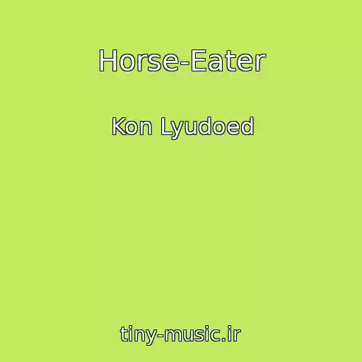کاور آهنگ Horse-Eater از Kon Lyudoed