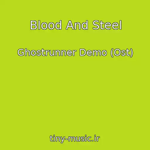 کاور آهنگ Blood And Steel از Ghostrunner Demo (Ost)