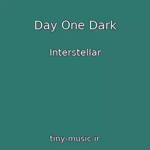 کاور آهنگ Day One Dark از Interstellar