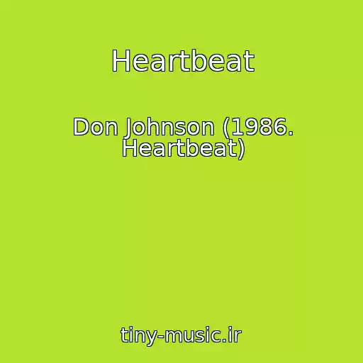 کاور آهنگ Heartbeat از Don Johnson (1986. Heartbeat)