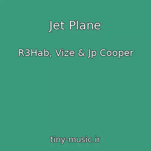 کاور آهنگ Jet Plane از R3Hab, Vize & Jp Cooper