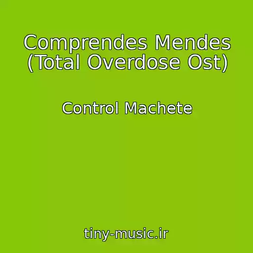 کاور آهنگ Comprendes Mendes (Total Overdose Ost) از Control Machete