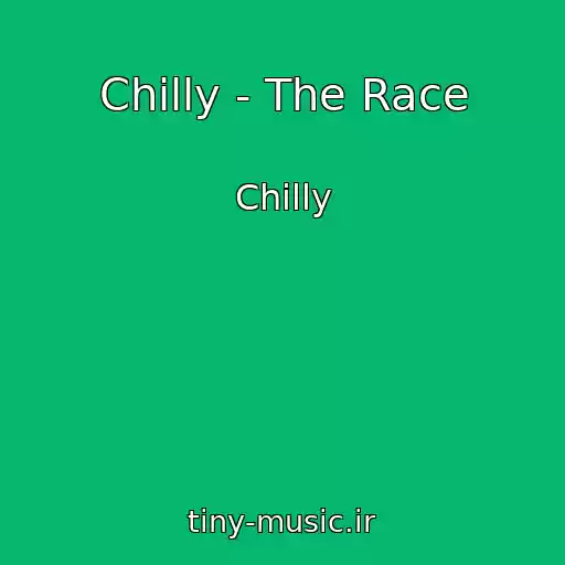 کاور آهنگ Chilly - The Race از Chilly
