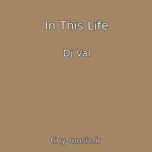 کاور آهنگ In This Life از Dj Val