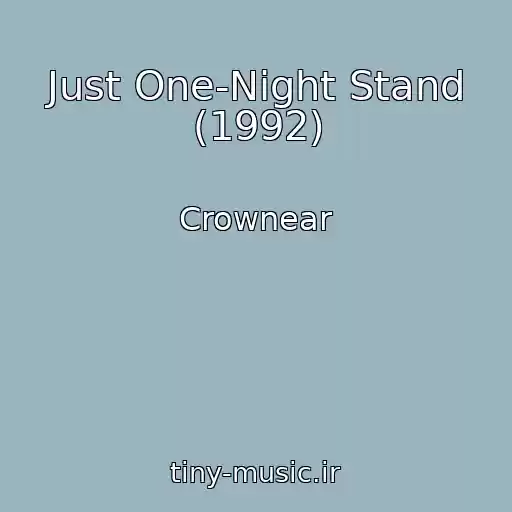 کاور آهنگ Just One-Night Stand (1992) از Crownear