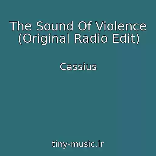 کاور آهنگ The Sound Of Violence (Original Radio Edit) از Cassius