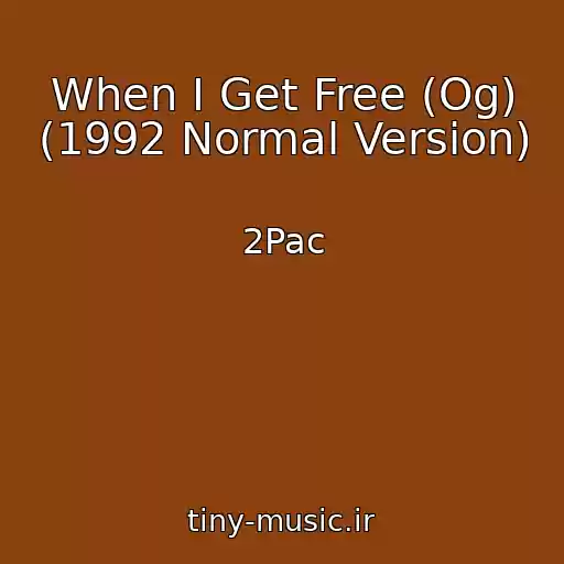 کاور آهنگ When I Get Free (Og) (1992 Normal Version) از 2Pac