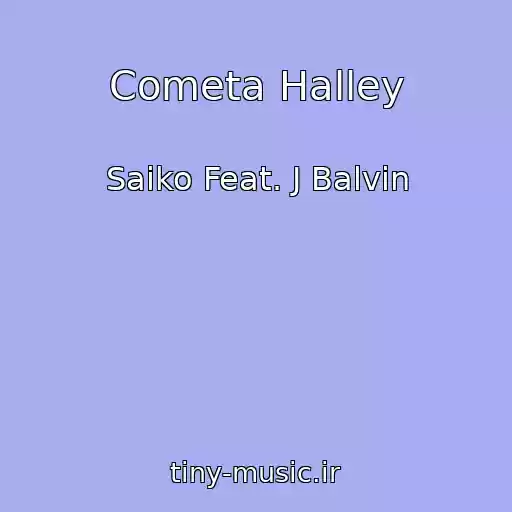 کاور آهنگ Cometa Halley از Saiko Feat. J Balvin