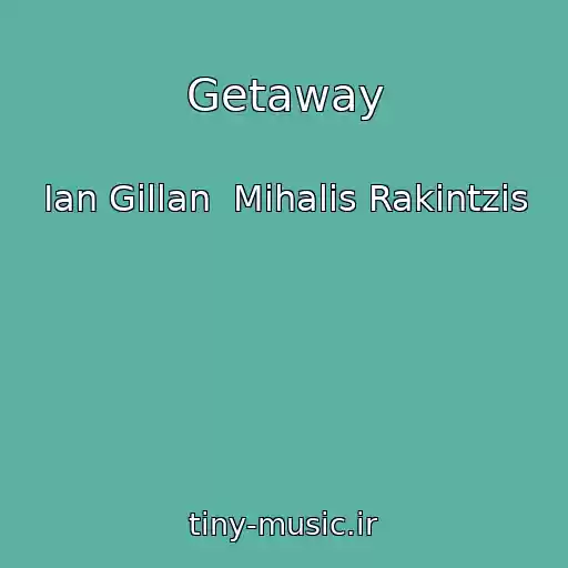 کاور آهنگ Getaway از Ian Gillan  Mihalis Rakintzis