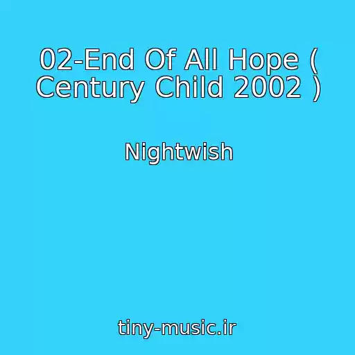 کاور آهنگ 02-End Of All Hope ( Century Child 2002 ) از Nightwish