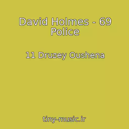 کاور آهنگ David Holmes - 69 Police از 11 Druzey Oushena